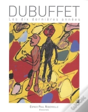 Capa do artigo Dubuffet, Les Dix Dernières Années
