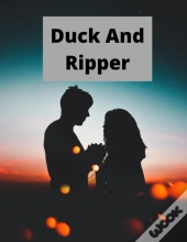 Duck And Ripper
