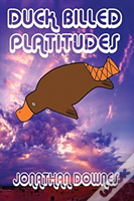 Duck Billed Platitudes