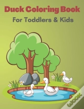 Duck Coloring Book For Toddlers & Kids