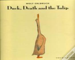 Duck, Death And The Tulip