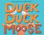 Duck, Duck, Moose - Preview