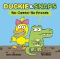 Duckie And Snaps #1: We Cannot Be Friends - Preview