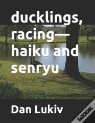 Ducklings, Racing-Haiku And Senryu