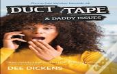 Duct Tape And Daddy Issues