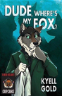 Dude, Where'S My Fox? - Preview