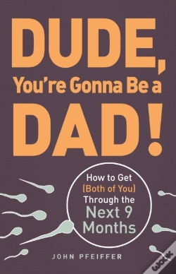 Capa do artigo Dude, You'Re Gonna Be A Dad!