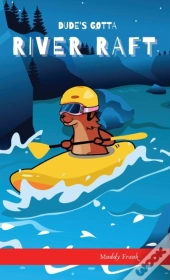 Dude'S Gotta River Raft