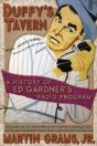 Duffy'S Tavern: A History Of Ed Gardner'S Radio Program - Preview