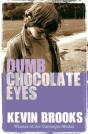 Dumb Chocolate Eyes - Preview