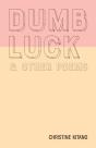 Dumb Luck & Other Poems - Preview