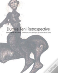 Dumile Feni Retrospective