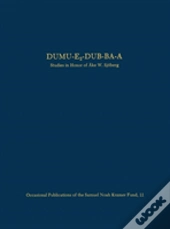 Dumuâ€“E2â€“Dubâ€“Baâ€“A Â€“ Studies In Honor Of Ake W. Sjoberg