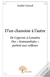 D'Un Chanoine À L'Autre ; De Copernic À Lemaître