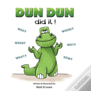 Dun Dun Did It!