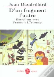 D'Un Fragment A L'Autre ; Entretiens Avec Francois L'Yvonnet