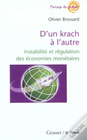 D'Un Krach A L'Autre ; Instabilite Et Regulation Des Economies Monetaires