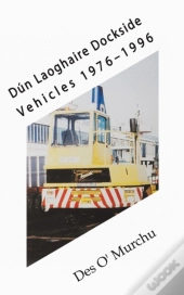 Dun Laoghaire Dockside Vehicles 1976-1996
