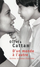 D'Un Monde À L'Autre ; Autisme : Le Combat D'Une Mère