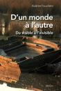 D'Un Monde À L'Autre : Du Visible À L'Invisible - Preview