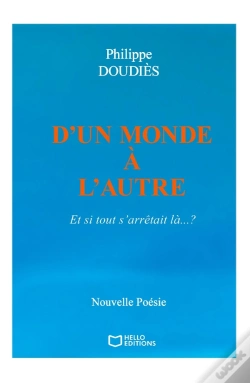 Capa do artigo D'Un Monde À L'Autre : Et Si Tout S'Arrêtait Là... ?