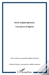 D'Un Temps Révolu : Voix Juives D'Algérie
