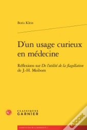D'Un Usage Curieux En Medecine - Reflexions Sur <I>De L'Utilite De La Flagellati