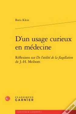 Capa do artigo D'Un Usage Curieux En Medecine - Reflexions Sur <I>De L'Utilite De La Flagellati