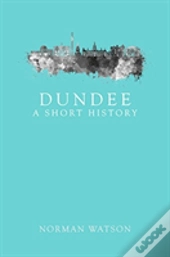 Dundee: A Short History
