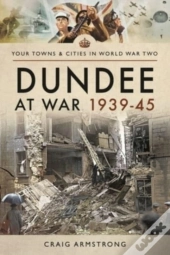 Dundee At War 1939 45