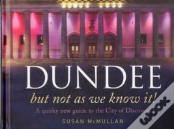 Dundee, But Not As You Know It