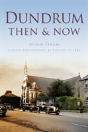 Dundrum Then & Now - Preview