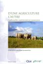 D'Une Agriculture L'Autre - Conflictualites, Experimentations, Transmissions - Preview
