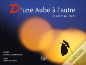 D'Une Aube À L'Autre ; En Valleé Du Doubs