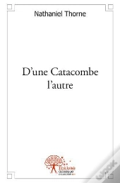 D'Une Catacombe L'Autre