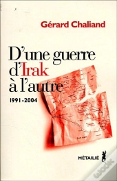 D'Une Guerre D'Irak A L'Autre 1991-2004