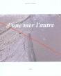 D'Une Mer A L'Autre ; Un Voyage A Travers La France De La Mediteranee A La Mer D'Iroise - Preview