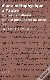 D'Une Métaphysique À L'Autre ; Figures De L'Altérité Dans La Philosophie De Plotin