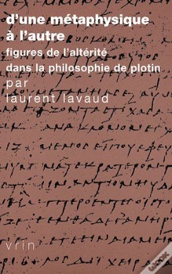 Capa do artigo D'Une Métaphysique À L'Autre ; Figures De L'Altérité Dans La Philosophie De Plotin