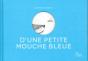 D'Une Petite Mouche Bleue - Preview