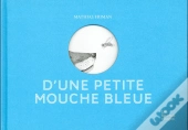 D'Une Petite Mouche Bleue