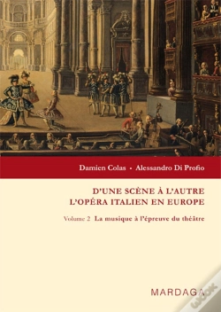 Capa do artigo D'Une Scène À L'Autre ; L'Opéra Italien En Europe Tome 2 ; La Musique À L'Épreuve Du Théâtre