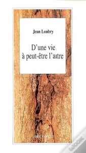 D'Une Vie A Peut-Etre L'Autre