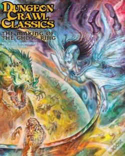 Capa do artigo Dungeon Crawl Classics #85: The Making Of The Ghost Ring