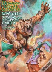 Dungeon Crawl Classics Dying Earth #7: Phantoms Of The Ectoplasmic Cotillion