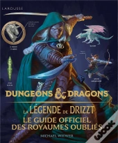 Dungeons & Dragons : La Légende De Drizzt ; Le Guide Officiel Des Royaumes Oubliés