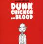 Dunk Chicken And Blood - Preview