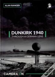 Dunkirk 1940 Through A German Lens