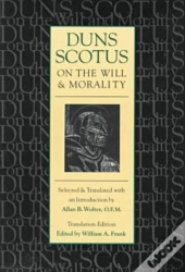 Duns Scotus On The Will And Morality