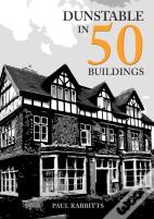 Dunstable In 50 Buildings